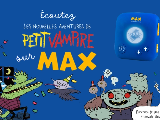 Pour Halloween, jouez à vous faire peur avec Les nouvelles aventures de Petit Vampire sur la conteuse MAX !