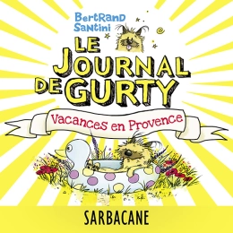Le Journal de Gurty (Tome 1) - Vacances en Provence