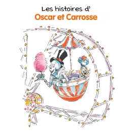 Les histoires d'Oscar et Carrosse
