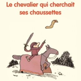 Le chevalier qui cherchait ses chaussettes