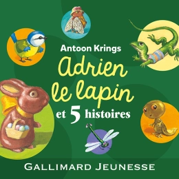 Les drôles de petites bêtes – Adrien le lapin et cinq autres histoires