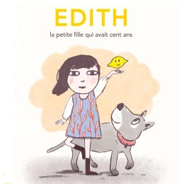 Édith, la petite fille qui avait cent ans