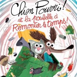 Chien pourri et la poubelle à remonter le temps