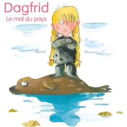 Dagfrid, le mal du pays