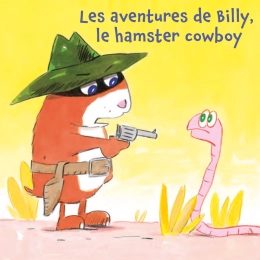 Les aventures de Billy, le hamster cow-boy