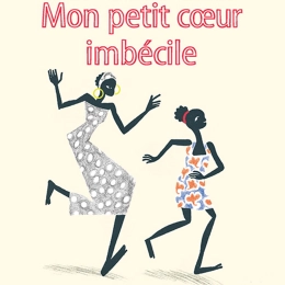 Mon petit cœur imbécile