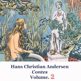 Les contes d'Hans Christian Andersen - Volume 2